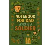Notebook for Dad Who Is a Soldier | Graph Journal: 120 Pages | Glossy Cover | Cute & Funny Gift for Father's Day, Birthday or Everyday Use | Format A5