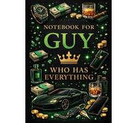 Notebook for Guy Who Has Everything | A5 Grid Notebook - 120 Pages - Black & Green Cover with Luxury-Themed Illustrations: Perfect Gift for Birthdays, Christmas & Special Occasions