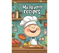 Notebook for housewives "My favorite recipes": Here you can write down time-tested dishes, original ideas and discoveries that have become your favorites.