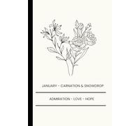 Notebook For January Birth Flowers: Carnation & Snowdrop: A Beautiful 6x9 Hardcover Notebook Journal with 120 Lined Pages, Featuring Elegant Birth Month Flowers - Perfect for Treasuring and Gifting.