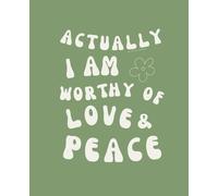 Notebook for Journaling & Notes | Actually I Am Worthy of Peace and Love: 70s Style Quote Cover | 160 Ruled Pages | Diary for Travel, Office, School & Home | 7.5” x 9.5” | Green