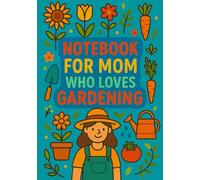 Notebook for Mom Who Loves Gardening | Graph Journal: 120 Pages | Glossy Cover | Cute & Funny Gift for Mother's Day, Birthday or Everyday Use | Format A5