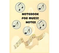 NOTEBOOK FOR MUSIC NOTES: An ideal notebook for organizing and keeping track of music notes - Can also be used as a gift