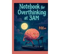 Notebook for Overthinking at 3AM: For Students, Night Owls, and Anyone Awake with Midnight Thoughts