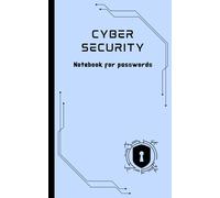 Notebook For Passwords: Cyber Security: compact password book and organizer to safely store and manage all your passwords