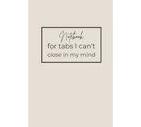 Notebook for tabs I can't close in my mind: A Journal for Creative and Tired Moms