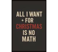 Notebook for teenagers who hate math "All I want for Christmas is no Math": Funny notebook for teenager | 100 math graph pages | Best teenager gift for Chistmas | teen notebook | fun math workbooks