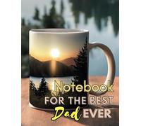 Notebook For The Best Dad Ever: A Lined 8.5x11 inch Writing Companion for Dad’s Ideas, Plans, and Everyday Notes
