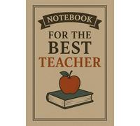 Notebook for the Best Teacher | A5 Grid Journal for Lessons, Plans, Ideas & Everyday Notes: Perfect Gift for Teacher’s Day, Education Day, Teacher’s Birthday or Classroom Mentor
