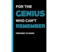 Notebook For the Genius Who Can’t Remember: A funny lined blue notebook for overthinkers, coffee addicts, and office geniuses.