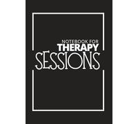 Notebook For Therapy Sessions: A Mental Health Journal To Help You Make The Most Out Of Therapy
