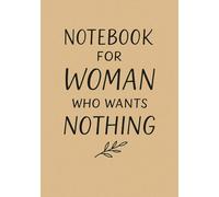 Notebook for Woman Who Wants Nothing | Funny & Thoughtful Squared Grid Notebook: 120 Pages, Glossy Cover - Gift for Any Holiday, Birthday or Everyday Notes