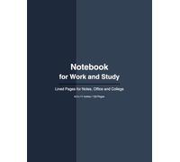 Notebook for Work and Study: Lined Pages for Notes, Office and College | 8.5 x 11: Professional Lined Notebook for Daily Writing, Meetings, Classes and Productivity