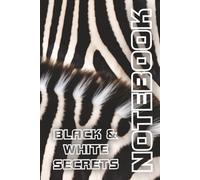 Notebook for writing with wide lines | Black & white secrets | Zebra stripes on the outside and inside: For School, College, Students, Office, Work, Diary. 100 Pages with zebra print, 6"x9"