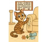 Notebook für Katzen-Fans: Ein Leben ohne Katze ist möglich, aber sinnlos!: Lustiges Notizbuch A4 mit Spruch | Für Katzen-Liebhaber & Fans | witziges ... | für Journaling, Tagebuch, Ideen-Buch