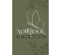 Notebook- Green and White Elegant Notebook, 110 Lined Pages, 6 in x 9 in, Hardcover Journaling Notebook for School, Work, and Note Taking: For The Wanderers