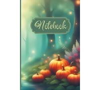 Notebook Halloween 6x9 100 Pages ,Pumpkins in the Magical Forest ,Paper 74-90 GSM (50-61 lb): Pumpkins in the Magical Forest ,Paper 74-90 GSM ,100 Pages