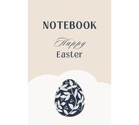 Notebook Happy Easter - Capture Your Thoughts in a Delightful Easter-Inspired Notebook:: 100 Lined Pages with Structured To-Do Lists, in an Elegant Easter Design