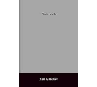 Notebook: I am a finisher: A Daily Journal to Complete Your Top 3 Tasks, inspired by the book "Say Yes To Time"
