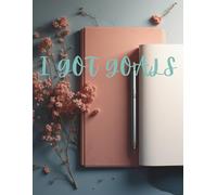 notebook, I GOT GOALS: Chic designed with taste for pro journaling, large 120pp., ample space, with a side margin for titles, dates and important notes, 8.50x11"