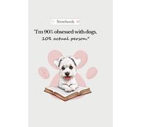 Notebook: "I’m 90% obsessed with dogs, 10% actual person"