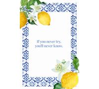 Notebook "If You Never Try, You'll Never Know": Carnet de notes pour concrétiser tous vos projets