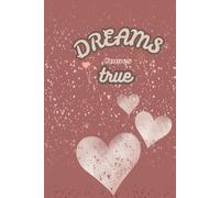 NoteBook journal : Dreams Comes True
