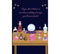 Notebook Journal with Believe in Magic Cover: for work or personal use for everything you need to write down