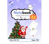 NOTEBOOK: Journal With Decorative Border Paper And Beautiful Color Pictures from Christmas & Halloween That Makes Writing Enjoyable and Attractive For Everyone. Size:(8.5×11),Pages:120