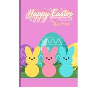 Notebook Journal with Happy Easter My Peeps Cover: for work or personal use for everything you need to write down