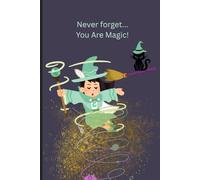 Notebook Journal with You Are Magic Cover: for work or personal use for everything you need to write down