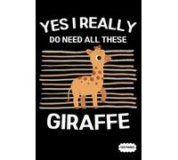 Notebook Journal: Yes I Really Do Need All These Giraffe | College Ruled Lined Pages