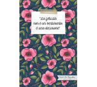 Notebook "La felicità non è un sentimento, è una decisione": Quaderno per appunti formato A5, 120 pagine a righe