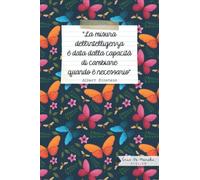 Notebook "La misura dell'intelligenza è data dalla capacità di cambiare quando è necessario": Quaderno per appunti formato A5, 120 pagine a righe