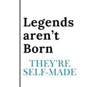 Notebook - Legends are not Born: Premium A5 Lined Notebook - 192 Thick Pages, for School, Office & Journaling