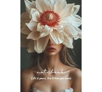 Notebook - Life is yours, live it how you want. is more than just a journal it’s your personal companion on a year-long journey of growth, clarity, ... / 228 pages with pictures / 6''x 9'' (Xmas)