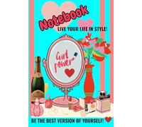 Notebook- Love Life, Live Life!!: A perfect gift for the ladies that want positivity, organization, self love and mindfulness