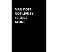Notebook - Man Does Not Live By Science Alone: 110-page squared notebook, 6x9 format, matte cover