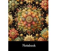 Notebook: Mandala Flower Journal for gratitude, ideas, notes etc. |140 pages 8.25" H x 6.50" W. Back cover is black with a small white mandala in the ... small mandala icon on bottom right corner.