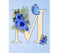 NOTEBOOK: Monogram Initial Letter M - Dazzling Blue Florals & Butterfly on a Radiant Crystal Blue cover. Personalized Monogram Notebook for women & ... for work & school. Monogram Letter M Notebook