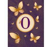 NOTEBOOK: Monogram Initial Letter O - Dazzling Golden Butterflies on a Shimmery Gold-Dusted backdrop. Elegant, Feminine & Pretty. Personalized ... Lined Notebook for women. Butterfly Notebook