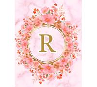 NOTEBOOK: Monogram Initial Letter R - Beautiful Pink Marble art design with Delicate Pink Floral Bouquets adorning a Gold Circular Frame. Elegant, ... Personalized Notebook for women, girls