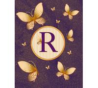 NOTEBOOK: Monogram Initial Letter R - Dazzling Golden Butterflies on a Shimmery Gold-Dusted backdrop. Elegant, Feminine & Pretty. Personalized ... Lined Notebook for women. Butterfly Notebook