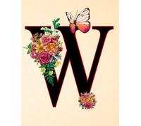 NOTEBOOK: Monogram Initial Letter W - Lavish Floral Bouquet and a Graceful Butterfly on a Creamy Ivory Speckled cover. Personalized Monogram Notebook ... work and school. Letter W Initial Notebook