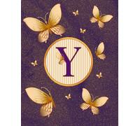 NOTEBOOK: Monogram Initial Letter Y - Dazzling Golden Butterflies on a Shimmery Gold-Dusted backdrop. Elegant, Feminine & Pretty. Personalized ... Lined Notebook for women. Butterfly Notebook