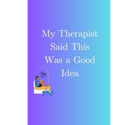 Notebook: My Therapist Said This Was a Good Idea