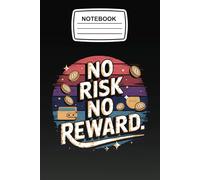 Notebook No Risk No Reward: Success Finance Journal Blank Lined Ruled 6x9 120 Pages