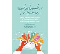 Notebook Notions: Using a writer's notebook to harvest ideas and transform your teaching