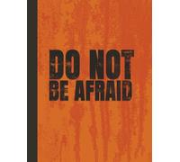 Notebook: Orange Courage Journal | 8.5 x 11, 120 Pages | Fear-Facing Planner for Bravery, Bold Action, Risk-Taking & Fearless Living