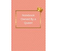 Notebook Owned By a Queen: A stylish notebook for confident women and girls